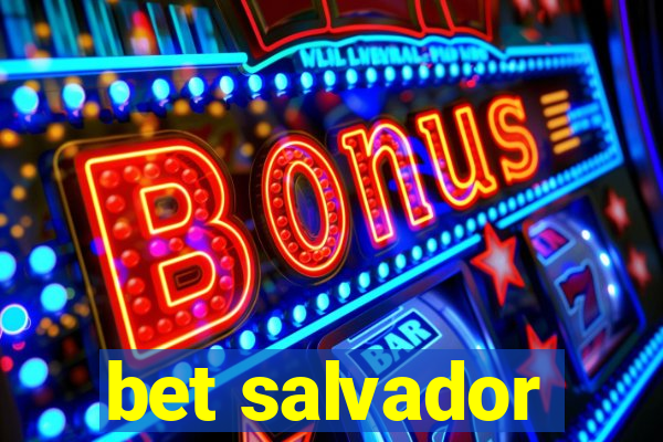 bet salvador